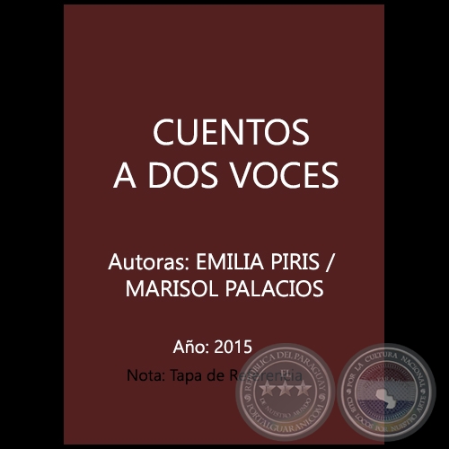 CUENTOS A DOS VOCES - Autoras: EMILIA PIRIS / MARISOL PALACIOS - Año 2015